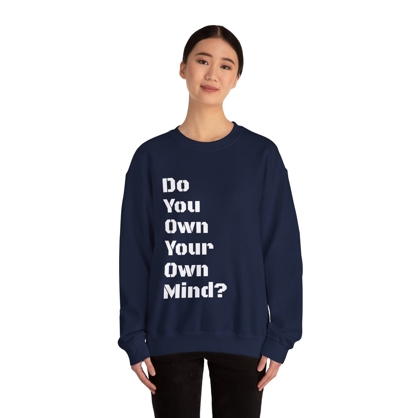 Do You Own Your Own Mind Sweatshirt