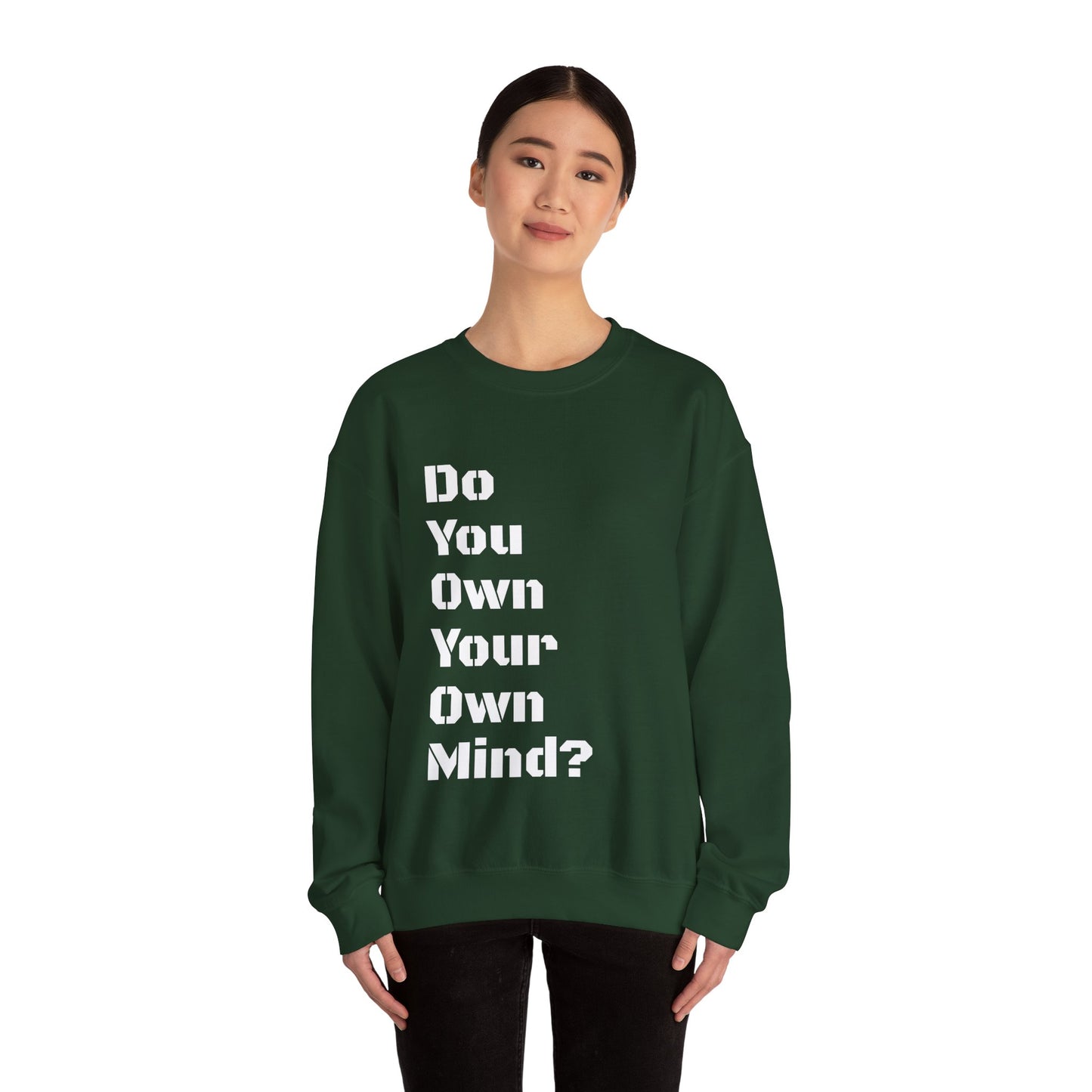 Do You Own Your Own Mind Sweatshirt