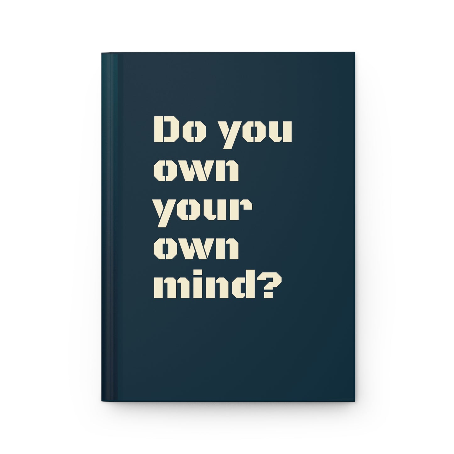 Do You Own Your Own Mind Journal