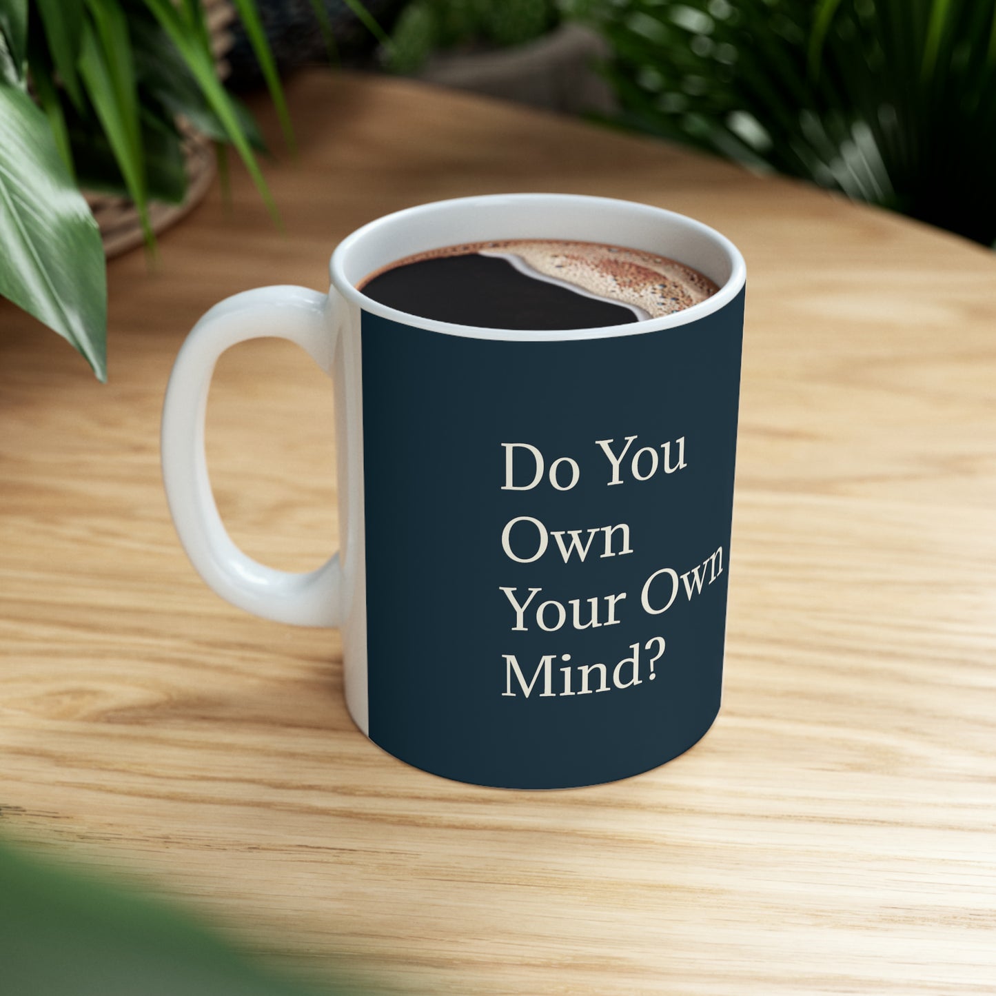 Do You Own Your Own Mind Coffee Mug